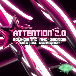 Attention 2.0 by GEORGE RADSPORT, Bounce MC