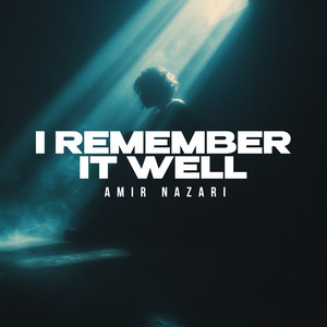 I Remember It Well by Amir Nazari