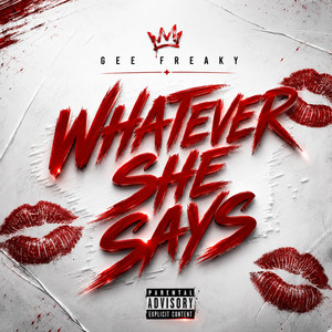 Whatever She Says by GEE Freaky