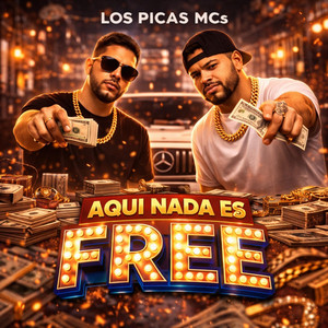 AQUI NADA ES FREE by LOS PICAS MCs