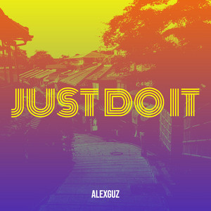 Alex Guz - Just Do It
