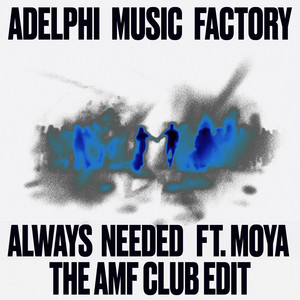Always Needed (feat. MOYA) [The AMF Club Edit] cover art