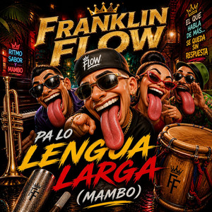 Pa Lo Lengua Larga (Mambo) by Franklin Flow