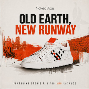 Old Earth New Runway by Naked Ape, Stogie T, L Tip, LaSauce