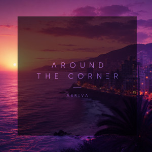 Around the corner by Aeriva