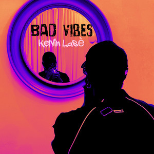 Bad Vibes by Kelvin Lasè
