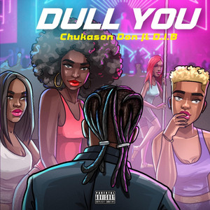 Dull You (feat. D.I.B)