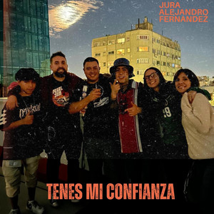Tenes Mi Confianza