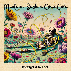 Mentine, Sushi e Coca Cola by Plebbo, Byron