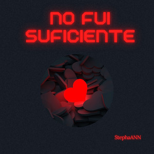 No Fui Suficiente by StephaANN