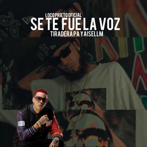 Se Te Fue La Voz by Loco Prieto Oficial