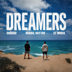 Dreamers by ET MUSIX, Shöngo, Robbie Hutton