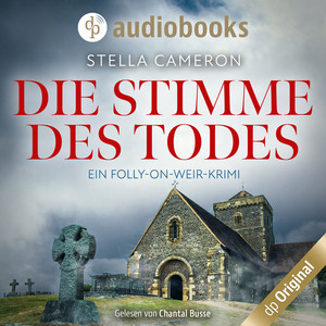 Die Stimme des Todes [Ein Folly-on-Weir-Krimi, Band 3 (Ungekürzt)]