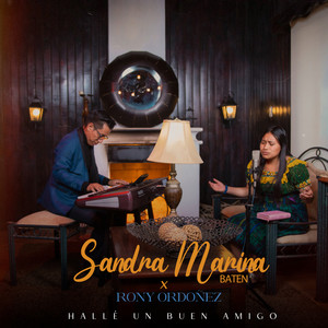 Sandra Marina Baten & Rony Ordóñez - Hallé un Buen Amigo