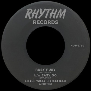 Little Willie Littlefield — Ruby-Ruby b/w Easy Go (2026)