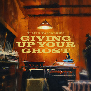 Giving Up Your Ghost by Will Harrison, Cave Spring