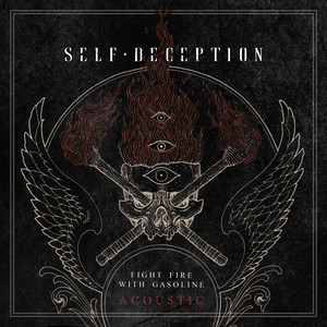 Fight Fire With Gasoline - Acoustic by Self Deception