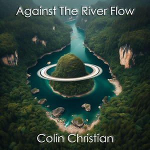 Against the River Flow by Colin Christian