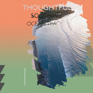Thoughtful Soothing Ocean Tracks album