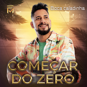 Boca Caladinha - Começar do Zero