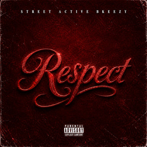 Respect by Street Active, Bkeezy