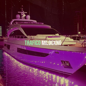 Trafico by Milogxng