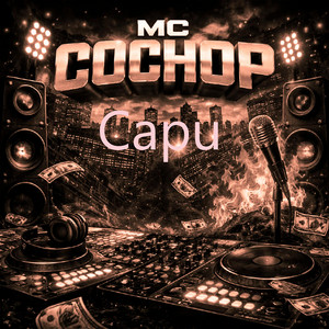 Capu by MC Cochop
