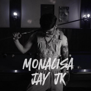 MONALISA by Jay Jk