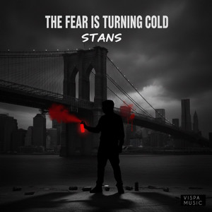 The Fear Is Turning Cold by STANS