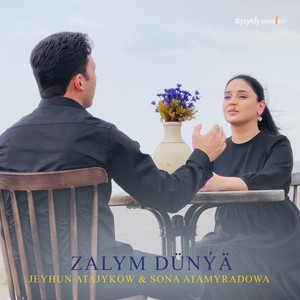 Jeýhun Atajykow & Sona Atamyradowa - Zalym Dünýä