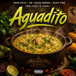Aguadito by El Kasike, Black star, PROD.JISUS, Mano Dulce, MR. Chicha Morada