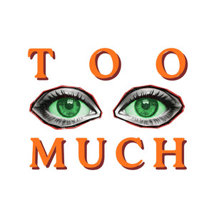 Too Much