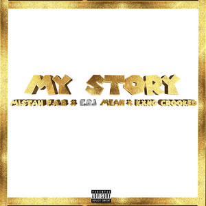 My Story by Mistah F.A.B., E.D.I. Mean, KXNG Crooked