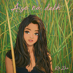 Aise Na Dekh by Ra Zha