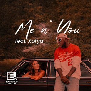 Me n' You by Emperor Kulia, XOFYA