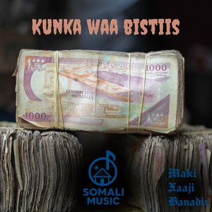 Somali music - Kunka waa bistiis (feat. Maki Xaji Banadir)