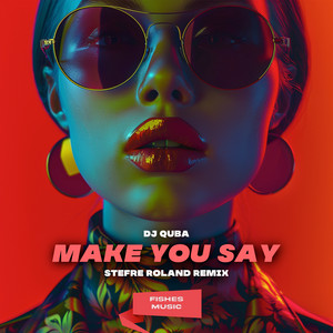 Обкладинка: Make You Say - Stefre Roland Remix
