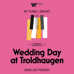 Grieg: Wedding Day at Troldhaugen from Lyric Pieces, Op. 65