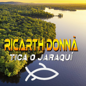 Ricarth Donnã - Tica o Jaraquí