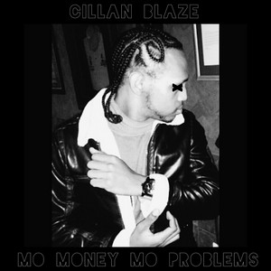 Cillan Blaze - Mo Money Mo Problems