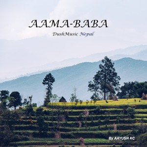 AAYUSH KC - AAMA-BABA