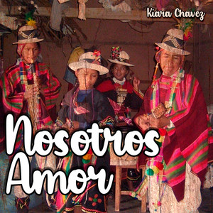 Nosotros Amor by Kiara Chavez
