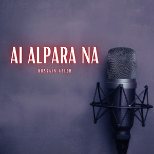 Hussain Aseer - Ai Alpara Na