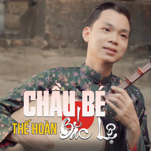 Thế Hoàn - Chầu Bé Bắc Lệ