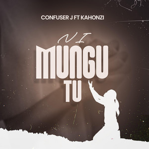 Confuser Jay - NI MUNGU TU
