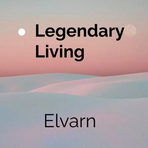 Legendary Living by Elvarn