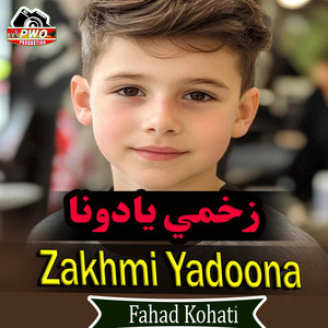 Fahad Kohati - Zakhmi Yadoona