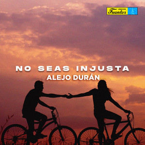 No Seas Injusta — Alejo Duran