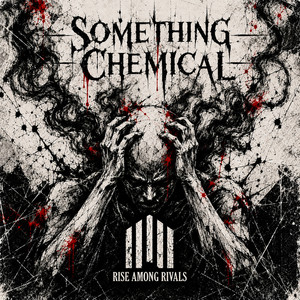 Something Chemical by Rise Among Rivals