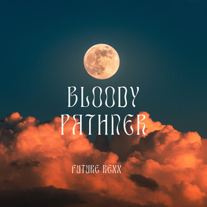 Bloody Pathner by Future Rexx